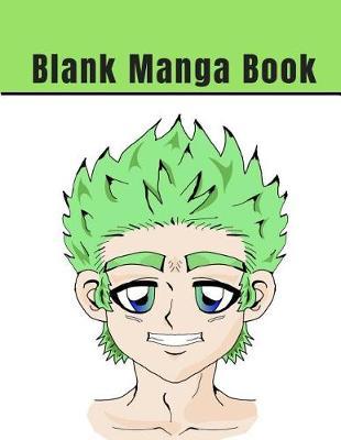 Blank Manga Book: For Anime & Manga Drawing, Sketchbook, Drawing Supplies Create Your Own Anime Manga Comics, Variety of Templates for Anime Drawing - Great for Beginners