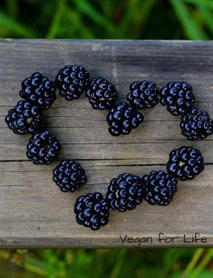 Vegan for Life: Composition/Notebook, Vegan, Plant-Based, Whole Foods, Vegan Grocery or Recipe List, 120 Pages, 7.44 X 9.69