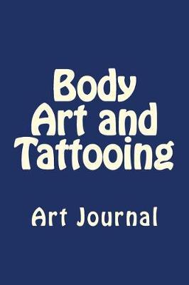 Body Art and Tattooing: Art Journal