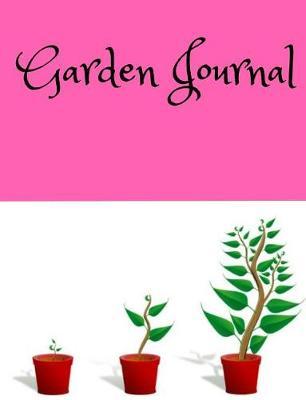 Garden Journal: 100 Page Wider Ruled Paper Garden Journal. Perfect for Gardeners and Garden Designers. Perfect Present, Gift or Treat for Yourself. Glossy Cover to Protect Your Journal Notebook.