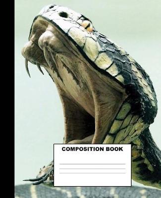 Cobra Composition Book: Cobra Composition Notebook. 132 Pages Wide Ruled 7.5x9.25 Snake Notebook