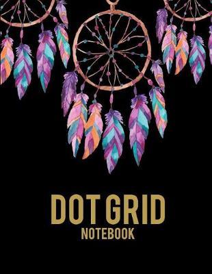 Dot Grid Notebook: Black Book Dreamcatcher, 8.5  X 11  Dot Grid Sketchbook Journal, Daily Notebook to Write In, Dotted Journal