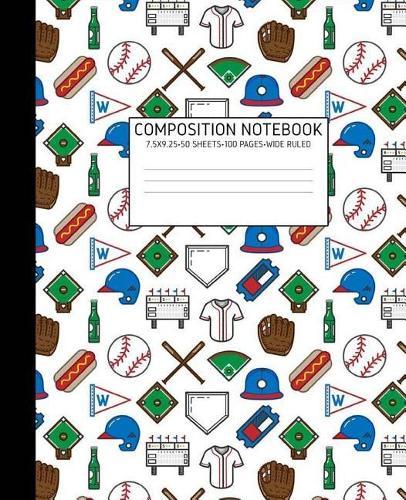 Composition Notebook: Baseball Lover Composition Notebook Wide Ruled 7.5 X 9.25 100 Pages Boys Elementary
