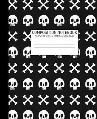 Composition Notebook: Skulls Bones Halloween Journal Wide Ruled 7.5 X 9.25 100 Pages, Elementary Halloween Notebook