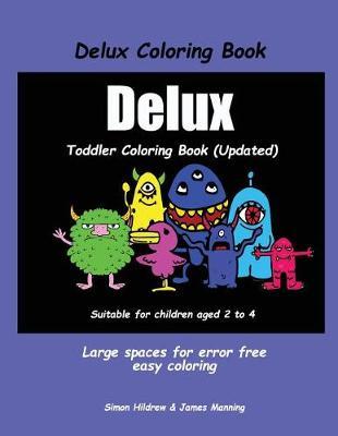 Delux Coloring Book: A coloring (colouring) book for kids, with coloring sheets, coloring pages, with coloring pictures suitable for toddlers: A great coloring book for 2 year olds.