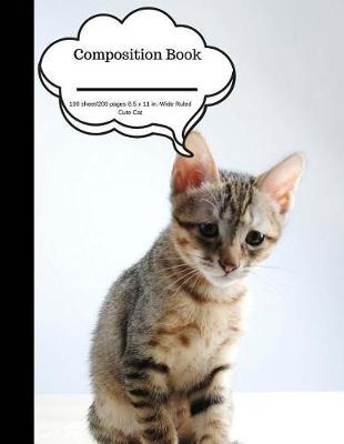 Composition Book 100 Sheet/200 Pages 8.5 X 11 In.-Wide Ruled- Cute Cat: Plain Journal Blank Writing Notebook Lined Page Cats Kittens (Composition Notebook Journal)