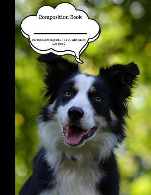 Composition Book 100 Sheet/200 Pages 8.5 X 11 In.-Wide Ruled- Cute Dog 2: Plain Journal - Blank Writing Notebook - Lined Page Dog Puppy (Composition Notebook Journal)