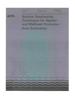 Surface Geophysical Techniques for Aquifers and Wellhead Protection Area Delineation