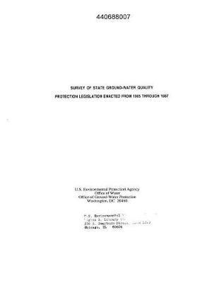 Survey of State Groundwater Quality Protection Legislation Enacted from 1985 Through 1987