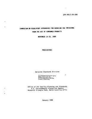 Symposium on Regulatory Approaches for Reducing Voc Emissions from the Use of Consumer Products