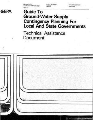 Technical Assistance Document: Guide to Groundwater Supply Contingency Planning for Local and State Government