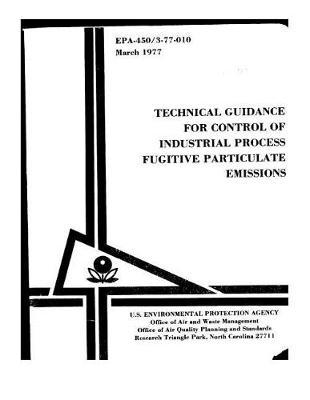 Technical Guidance for Control of Industrial Process Fugitive Particulate Emissions