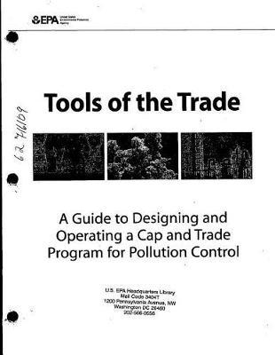 Tools of the Trade a Guide to Designing and Operating a Cap and Trade Program for Pollution Control