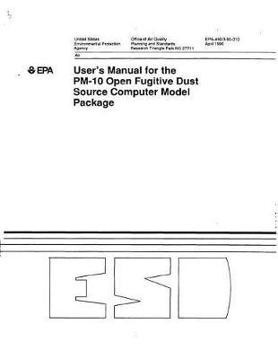User's Manual for the Pm-10 Open Fugitive Dust Source Computer Model Package