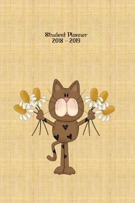 Student Planner 2018 - 2019: Cat Dasies 6x9 Dated Diary Weekly Monthly School Planner for School, University, College