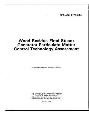 Wood Residue-Fired Steam Generator Particulate Matter Control Technology Assessment