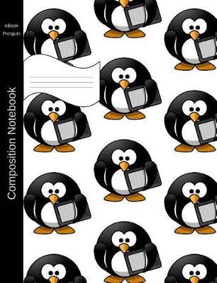 eBook Penguin Composition Notebook: Funny Cartoon Animal Wide Ruled Journal for Girls, Boys and Teens, for Students and Teachers, for School and Work, Journaling and Writing