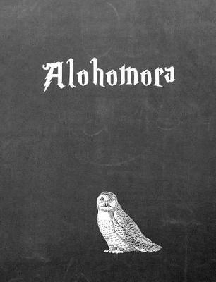 Alohomora: 7.44 X 9.69 Wide Ruled Paper Notebook, Birthday, Christmas, Back to School, Quote Journal or Diary Unique Inspirational Composition Book Gift for Friend, Family, Teacher, Student, Magical or Not - Black Chalkboard White Owl