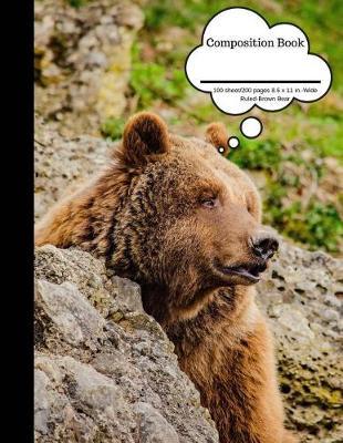 Composition Book 100 Sheet/200 Pages 8.5 X 11 In.-Wide Ruled- Brown Bear: Plain Journal Blank Writing Notebook Lined Page Brown Cub (Composition Notebook Journal)