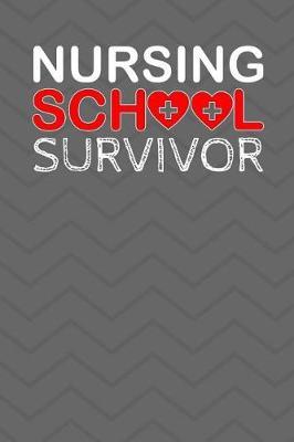 Nursing School Survivor: 100 Pages 6 x 9 Lined Writing Paper Daily Planner Diary Teacher School Student Office