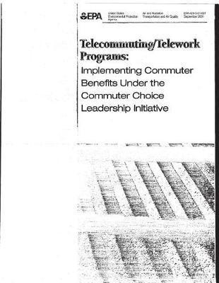 Telecommuting/Telework Programs: Implementing Commuter Choice Benefits Under the Commuter Choice Leadership Initiative