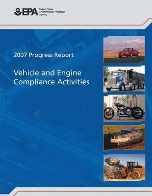 2007 Progress Report: Vehicle and Engine Compliance Activities