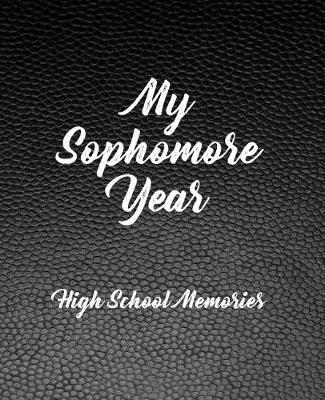 My Sophomore Year - High School Memories: Notebook Journal with Categories -150 Pages