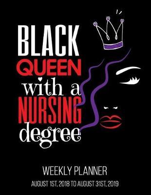 Black Queen with a Nursing Degree Weekly Planner: Black Nurse Nursing Student Weekly Planner 8.5 X 11 Inches