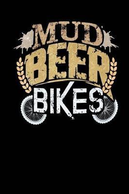 Mud Beer Bikes: Dirt Bike Rider And Beer Lover Blank Lined Notebook Journal 6x9 - Motocross Gift