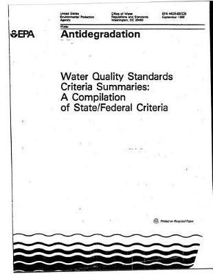Antidegradation: Water Quality Standards Criteria Summaries: A Compilation of State/Federal Criteria