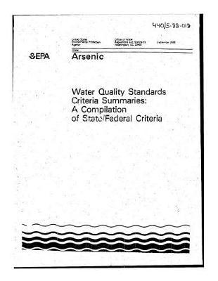 Arsenic: Water Quality Standards Criteria Summaries: A Compilation of State/Federal Criteria