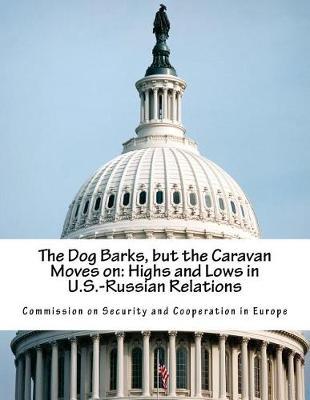 The Dog Barks, But the Caravan Moves on: Highs and Lows in U.S.-Russian Relations