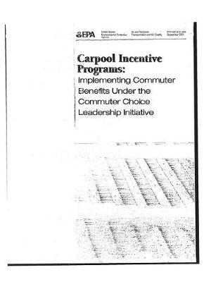 Carpool Incentive Programs: Implementing Commuter Benefits Under the Commuter Choice Leadership Initiative