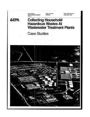 Case Studies Collecting Household Hazardous Wastes at Wastewater Treatment Plants
