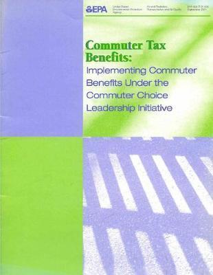 Commuter Tax Benefits Implementing Commuter Benefits Under the Commuter Choice Leadership Initiative