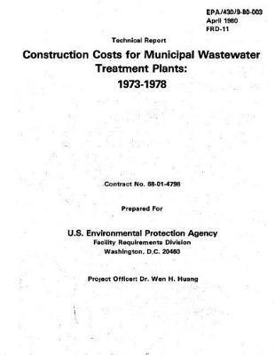 Construction Costs for Municipal Wastewater Treatment Plants: 1973-1978