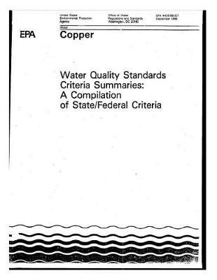 Copper: Water Quality Standards Criteria Summaries: A Compilation of State/Federal Criteria
