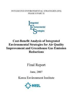 Cost-Benefit Analysis of Integrated Environmental Strategies for Air Quality Improvement and Greenhouse Gas Emission Reductions Final Report