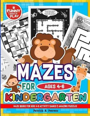 Maze Books for Kids 4-6 Activity Games & Amazing Puzzles: Maze Book for Kids to Enhance Skills & Capabilities for the Kids & Students