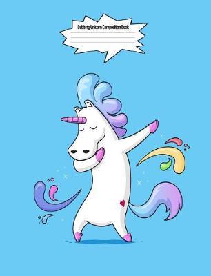 Dabbing Unicorn Composition Book: 7.44 X 9.69 Cute Holiday Dancing Design Wide Ruled Lined School Composition Book Paper Notebook Journal Unique Inspirational Gift for Students, Teachers, Friends, Family