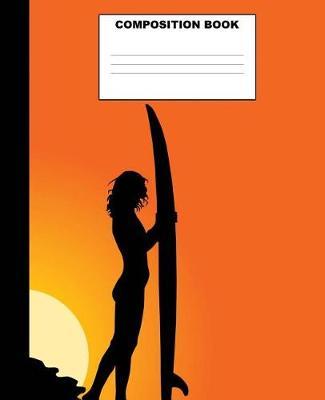 Surfing Composition Book: Surfing Composition Notebook. 132 Pages Wide Ruled 7.5x9.25. Surfing Journal Notebook