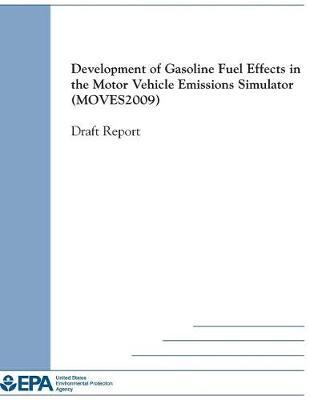 Development of Gasoline Fuel Effects in the Motor Vehicle Emissions Simulator Moves2009 Draft Report