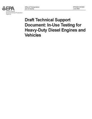 Draft Technical Support Document: In-Use Testing for Heavy-Duty Diesel Engines and Vehicles