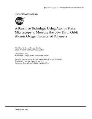 A Sensitive Technique Using Atomic Force Microscopy to Measure the Low Earth Orbit Atomic Oxygen Erosion of Polymers