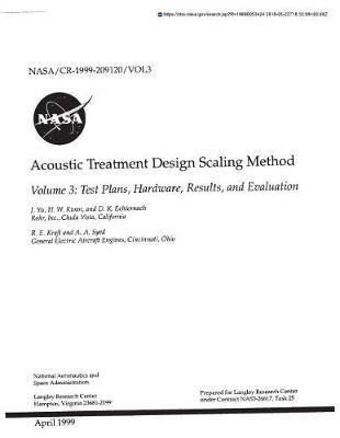 Acoustic Treatment Design Scaling Methods. Volume 3; Test Plans, Hardware, Results, and Evaluation