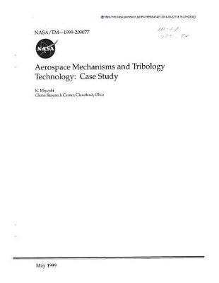 Aerospace Mechanisms and Tribology Technology: Case Study