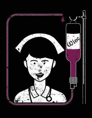 Wine: Nurse Journal, Nurse Practitioner Journal, Nursing Notebook
