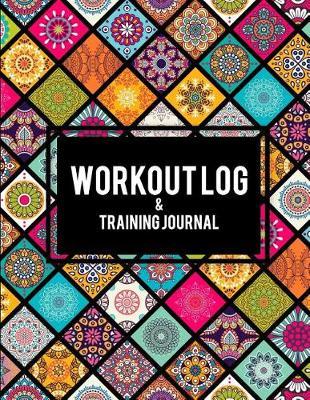 Workout Log & Training Journal: Mandala Book, 2019 Weekly Meal and Workout Planner and Grocery List 8.5 X 11 Weekly Meal Plans for Weight Loss & Diet Plan