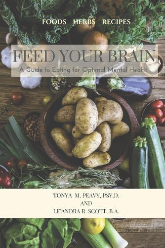 Feed Your Brain: A Guide to Eating for Optimal Mental Health