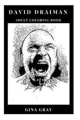 David Draiman Adult Coloring Book: Legend Behind Disturbed and New Age Metal Vocalist, Distortive Voice and Percussing Singing Style Inspired Adult Coloring Book